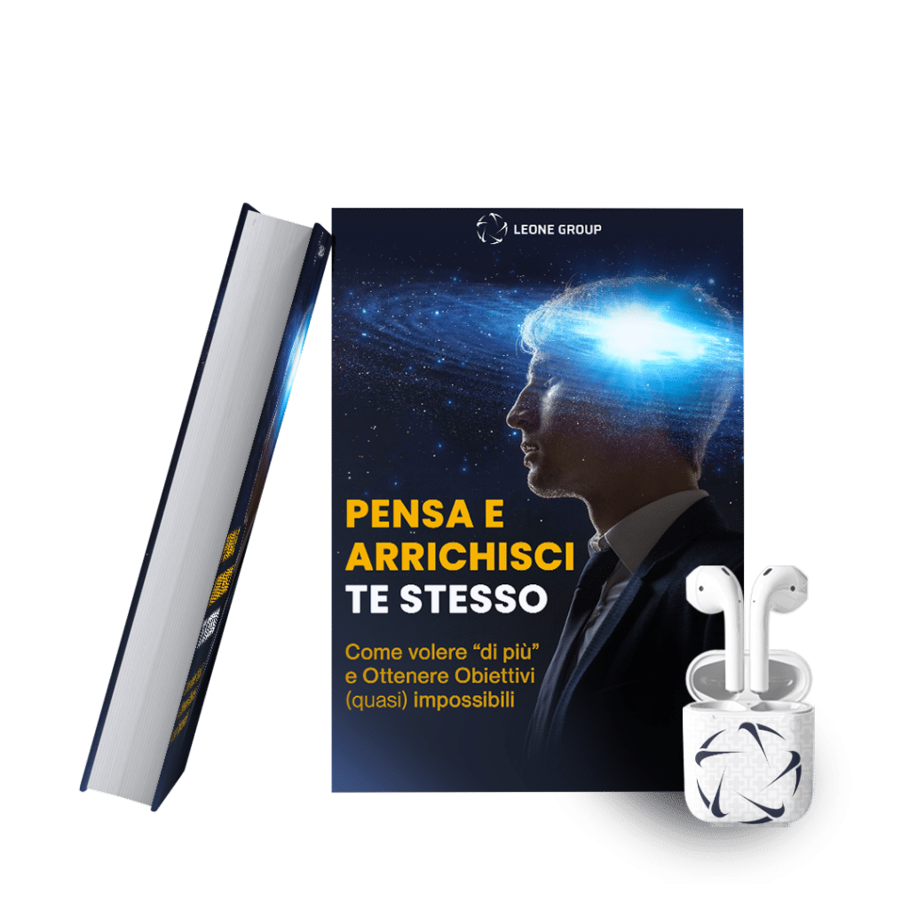 [METODO PENSA E ARRICHISCI TE STESSO] Come volere “di più” e Ottenere Obiettivi (quasi) impossibili